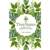Treenotes: A Year in the Company of Trees