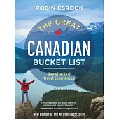 The Great Canadian Bucket List: One-Of-A-Kind Travel Experiences