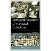 Managing Previously Unmanaged Collections: A Practical Guide for Museums