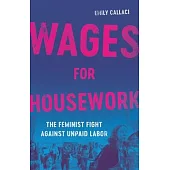 Wages for Housework: The Feminist Fight Against Unpaid Labor