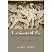 The Causes of War: Volume V: 1800-1850
