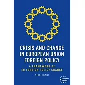 Crisis and Change in European Union Foreign Policy: A Framework of EU Foreign Policy Change