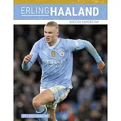 Erling Haaland: Soccer Superstar