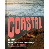 Coastal: A Road-Trippy California Cookbook