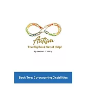 Autism: The Big Book Set of Help: Book Two: Co-occurring Disabilities