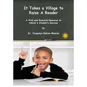 It Takes a Village to Raise a Reader: A Vital and Essential Resource to Unlock a Student’s Success