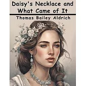 Daisy’s Necklace and What Came of It