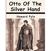 Otto Of The Silver Hand