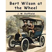 Bert Wilson at the Wheel