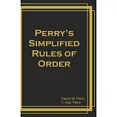 Perry’s Simplified Rules of Order