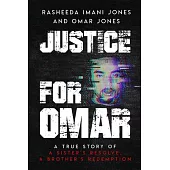 Justice For Omar: A True Story of A Sister’s Resolve, A Brother’s Redemption