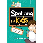 Spelling for Kids: An Interactive Vocabulary and Spelling Workbook for Kids Ages 5-6