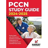 PCCN Study Guide 2024-2025: Review Book with 375 Practice Questions & Answer Explanations for the Progressive Care Certified Nurse Exam