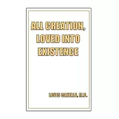 All Creation, Loved Into Existence