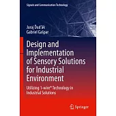 Design and Implementation of Sensory Solutions for Industrial Environment: Utilizing 1-Wire(r) Technology in Industrial Solutions