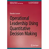 Operational Leadership Using Quantitative Decision Making