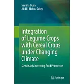 Integration of Legume Crops with Cereal Crops Under Changing Climate: Sustainably Increasing Food Production