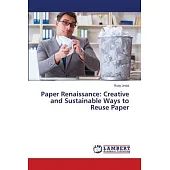 Paper Renaissance: Creative and Sustainable Ways to Reuse Paper