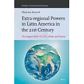 Extra-Regional Powers in Latin America in the 21st Century: The Impact of the Us, Eu, China, and Russia