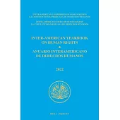 Inter-American Yearbook on Human Rights / Anuario Interamericano de Derechos Humanos, Volume 38 (2022) (Volume II)