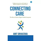 Connecting care: Global best Practices & The Rise of Indian Digital Health Ecosystem