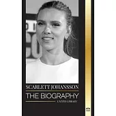 Scarlett Johansson: The biography of the world’s highest paid actress and her filmography