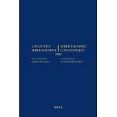 Linguistic Bibliography for the Year 2023 / Bibliographie Linguistique de l’Année 2023: And Supplement for Previous Years / Et Complement Des Années P