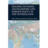 Holding Patterns: Air Transport and Foreign Policy in the Netherlands