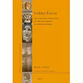 Golden Excess: Art and the Aesthetics of the Incredible in Neronian Rome