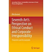Seventh Art’s Perspective on Ethical Conduct and Corporate Irresponsibility: Financiers and Accountants