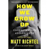 The Adolescent: How We Grow Up