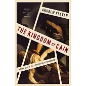 The Kingdom of Cain: Finding God in the Literature of Darkness