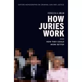 How Juries Work: And How They Could Work Better