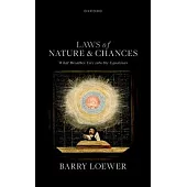 Laws of Nature and Chances: What Breathes Fire Into the Equations