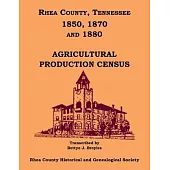 Rhea County, Tennessee 1850, 1870 and 1880 Agricultural Production Census