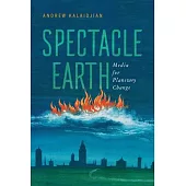 Spectacle Earth: Media for Planetary Change