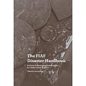 The Fiaf Disaster Handbook: Disaster Preparedness and Recovery for Audio-Visual Archives