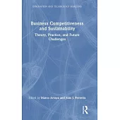 Business Competitiveness and Sustainability: Theory, Practice, and Future Challenges