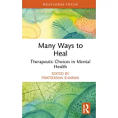 Many Ways to Heal: Therapeutic Choices in Mental Health