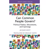 Can Common People Govern?: Political Parties, Movements, and Uprisings