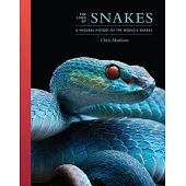 The Lives of Snakes: A Natural History of the World’s Snakes