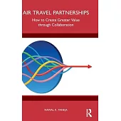 Air Travel Partnerships: How to Create Greater Value Through Collaboration