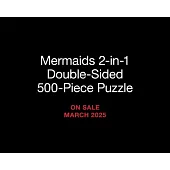 Mermaids 2-In-1 Double-Sided 500-Piece Puzzle