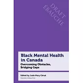 Black Mental Health in Canada: Overcoming Obstacles, Bridging Gaps