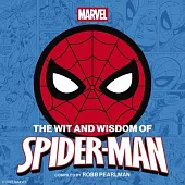 The Wit and Wisdom of Spider-Man: Quotes and Life Lessons from Your Favorite Superhero