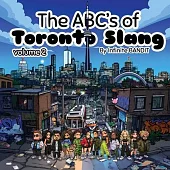 The ABC’s of Toronto Slang: Volume 2