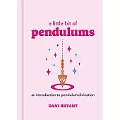 A Little Bit of Pendulums: An Introduction to Pendulum Divination