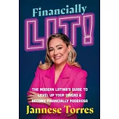 Financially Lit!: The Modern Latina’s Guide to Level Up Your Dinero & Become Financially Poderosa
