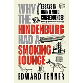 Why the Hindenburg Had a Smoking Lounge: Adventures in Unanticipated Consequences