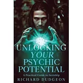 Unlocking Your Psychic Potential: A Practical Guide to Seership